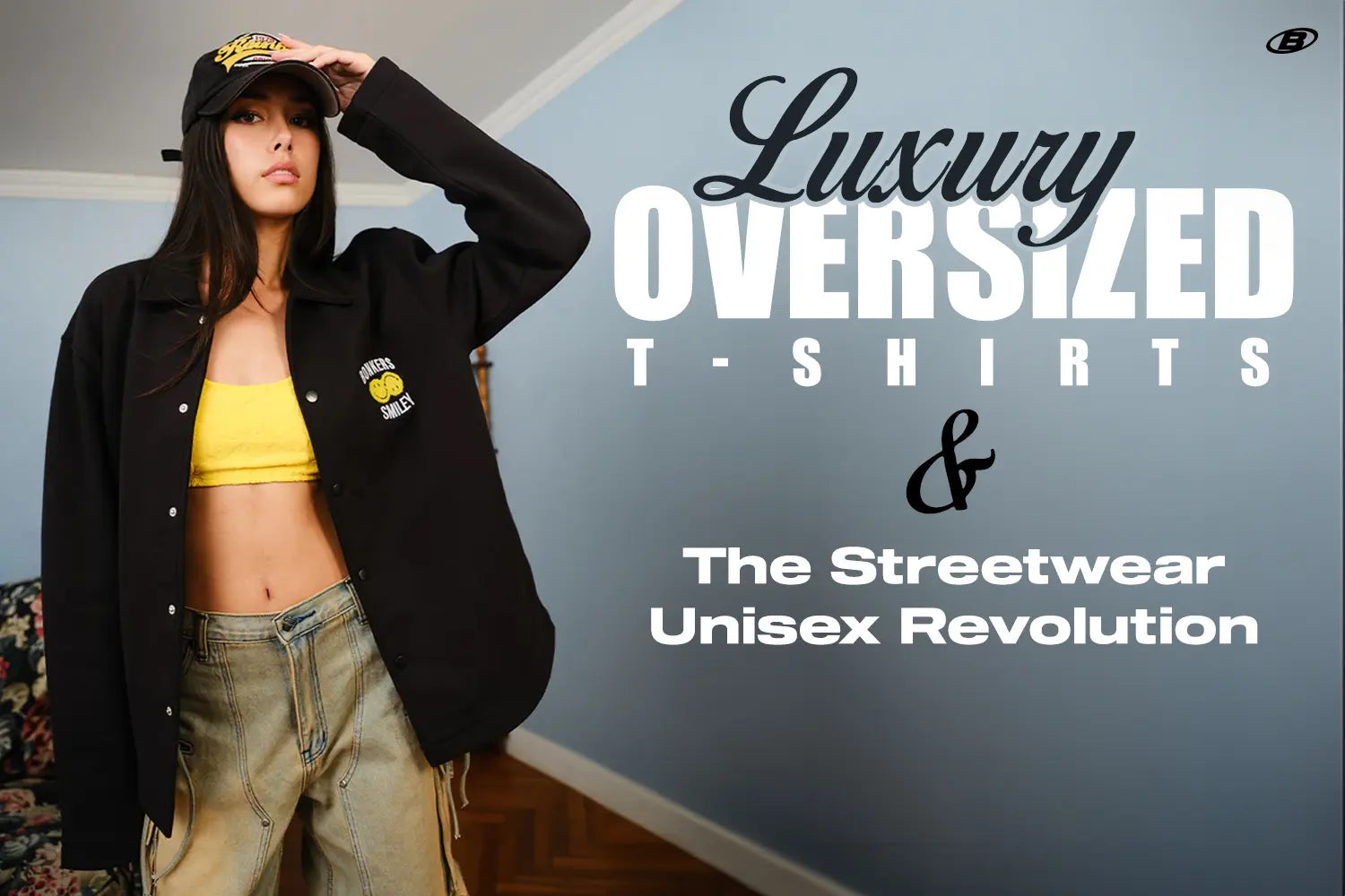 Luxury Oversized Clothing & The Streetwear Unisex Revolution