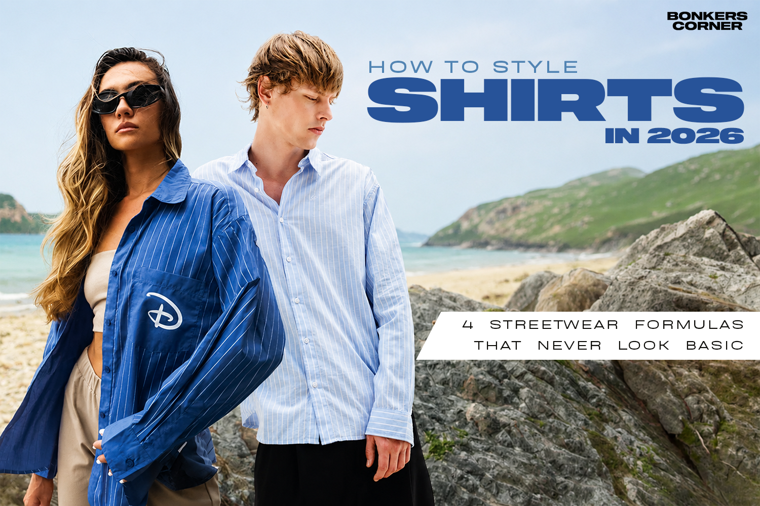 How to Style a Shirt: The Ultimate Streetwear Guide for Effortless Everyday Fits
