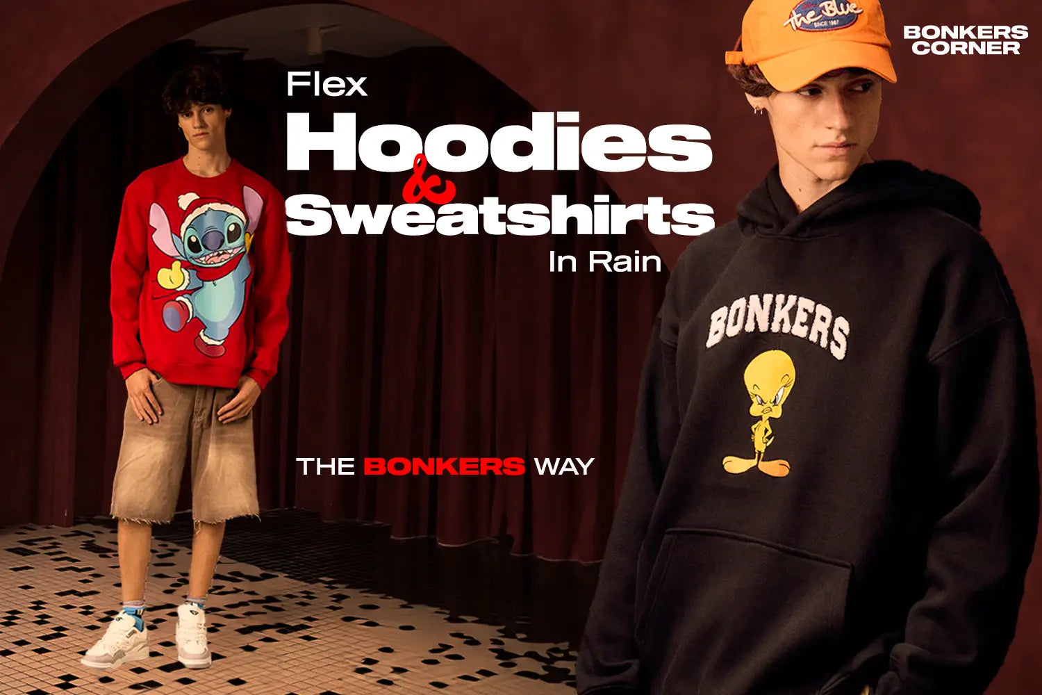 How to Flex Hoodies & Sweatshirts in Rains, The Bonkers Way
